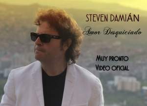 Steven Damian lanza video del éxito “Amor Desquiciado”