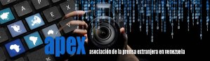 Apex resaltó dificultades de corresponsales extranjeros en la cobertura noticiosa en Venezuela