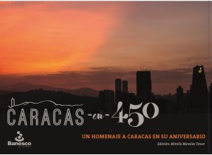 Banesco presentó el libro digital “Caracas en 450″