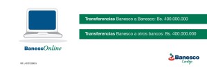 Banesco incrementa a Bs. 400 millones el límite diario para transferencias por BanescOnline para Personas Naturales