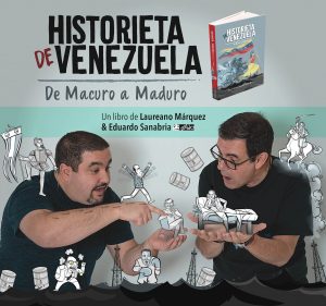 Historieta de Venezuela: De Macuro a Maduro, por Laureano Márquez