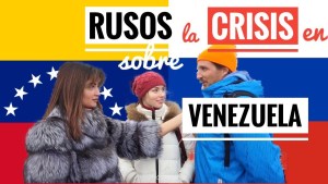 ¿Qué piensan los ciudadanos rusos de la crisis venezolana? (video)