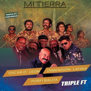 La Dimensión Latina y Óscar D’ León unen fuerzas con Porfi Baloa para versionar el clásico “Mi Tierra” (VIDEO)