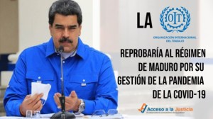 Acceso a la Justicia: La OIT reprobaría al régimen de Maduro por su gestión de la pandemia de la Covid-19
