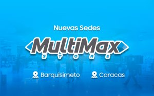 Multimax suma nuevas sedes para ofrecer más empleos a Venezuela