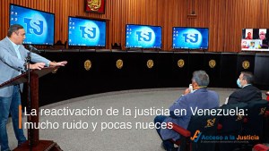 La reactivación de la justicia en Venezuela: Mucho ruido y pocas nueces