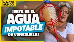 Impacto Mundo: Régimen de Maduro envía a los zulianos agua CONTAMINADA (Video)
