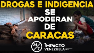 Impacto Venezuela: Drogas e indigencia se apoderan de Caracas (VIDEO)