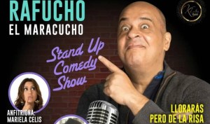 “Llorarás, pero de la risa”: Rafucho “El Maracucho” presenta su Stand Up Comedy Show