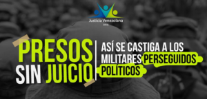 Infografía: Justicia Venezolana denunció que hay 31 militares presos políticos sin juicio