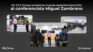 En CLX Group sumamos nuevas experiencias junto al conferencista Miguel Zambrano