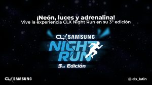 ¡Neón, luces y adrenalina! Vive la experiencia CLX Night Run en su 3° edición