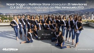 Nasar Dagga y Multimax Store obsequian 25 televisores CLX QLED a las candidatas del Miss Venezuela 2023