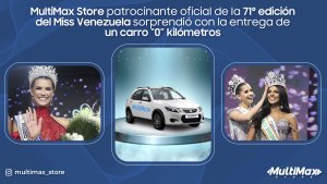 MultiMax Store patrocinante oficial de la 71° edición del Miss Venezuela sorprendió con la entrega de un carro “0” kilómetros