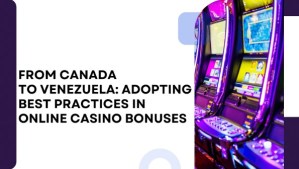 From Canada to Venezuela: Adopting Best Practices in Online Casino Bonuses